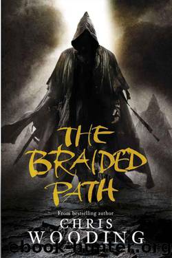 The Braided Path: The Weavers of Saramyr, The Skein of Lament and the Ascendancy Veil by Chris Wooding