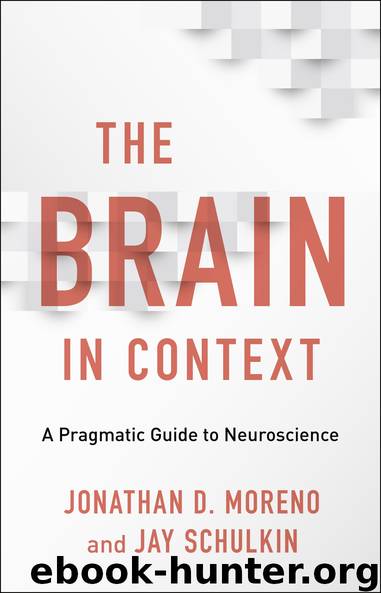 The Brain in Context by Jonathan D. Moreno;Jay Schulkin;