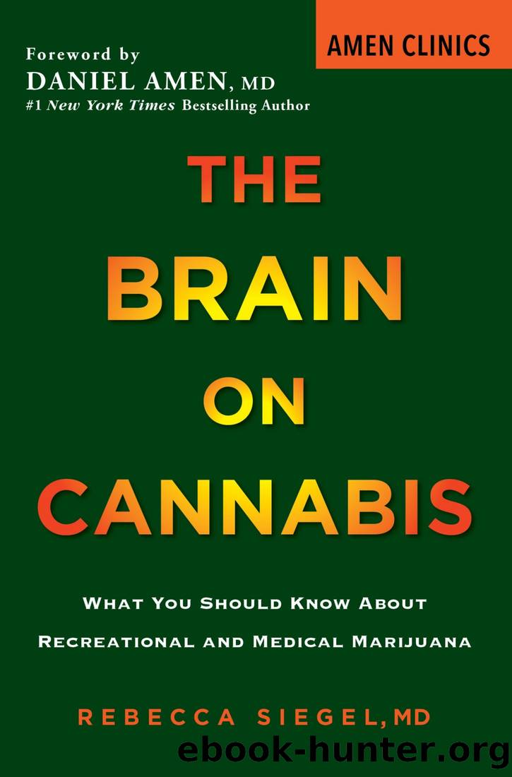 The Brain on Cannabis: What You Should Know About Recreational and Medical Marijuana by Rebecca Siegel & Margot Starbuck
