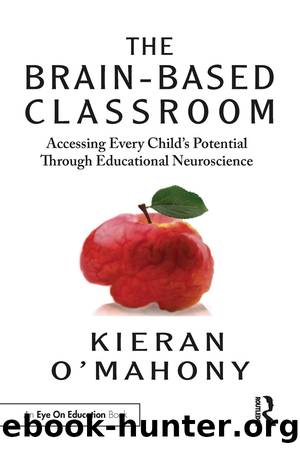 The Brain-Based Classroom by Kieran O'Mahony