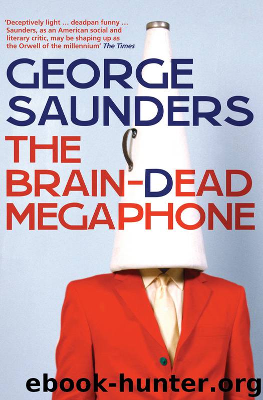 The Brain-Dead Megaphone by George Saunders