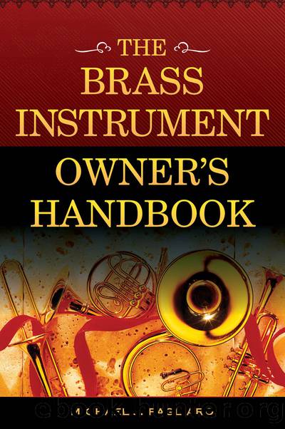 The Brass Instrument Owner's Handbook by Pagliaro Michael J.;