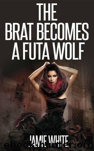 The Brat's a Futa Wolf (Taboo Futanari Paranormal Erotica) (Futa Wolves of the House Book 2) by Jamie White