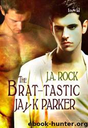 The Brat-Tastic Jayk Parker by J. A. Rock
