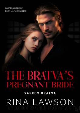The Bratva's Pregnant Bride : Forced Marriage Dark Mafia Romance (VARKOV BRATVA Book 4) by Rina Lawson