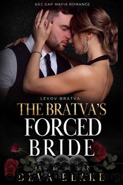 The Bratvaâs Forced Bride: Age Gap Mafia Romance (Levov Bratva Book 5) by Deva Blake