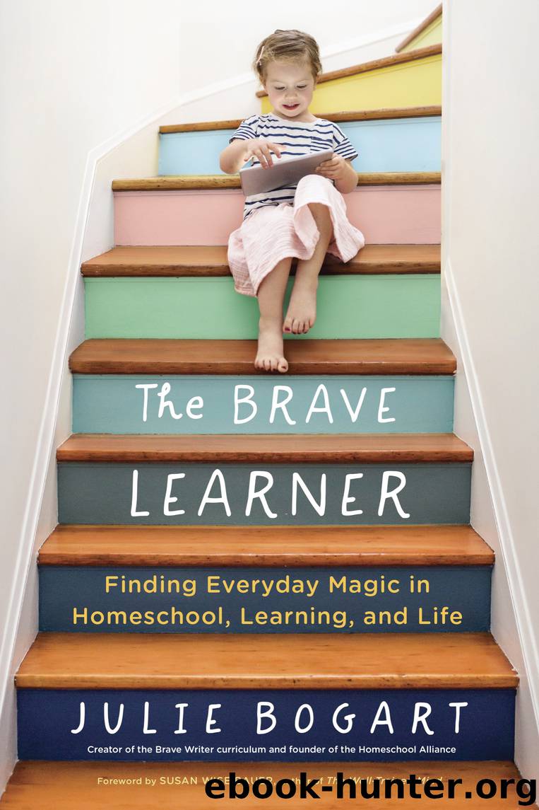 The Brave Learner by Julie Bogart & Susan Wise Bauer
