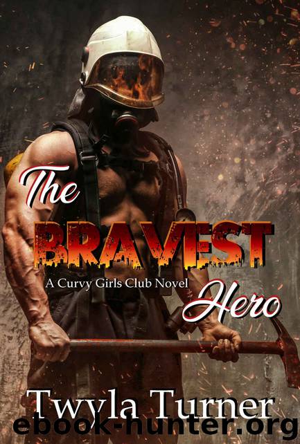 The Bravest Hero (A Curvy Girls Club Novel Book 2) by Twyla Turner