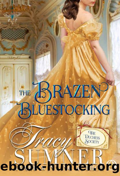 The Brazen Bluestocking: #1 The Duchess Society Series by Sumner Tracy