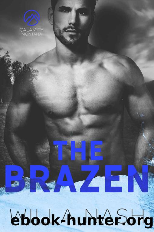 The Brazen: Calamity Montana - Book 3 by Nash Willa & Perry Devney
