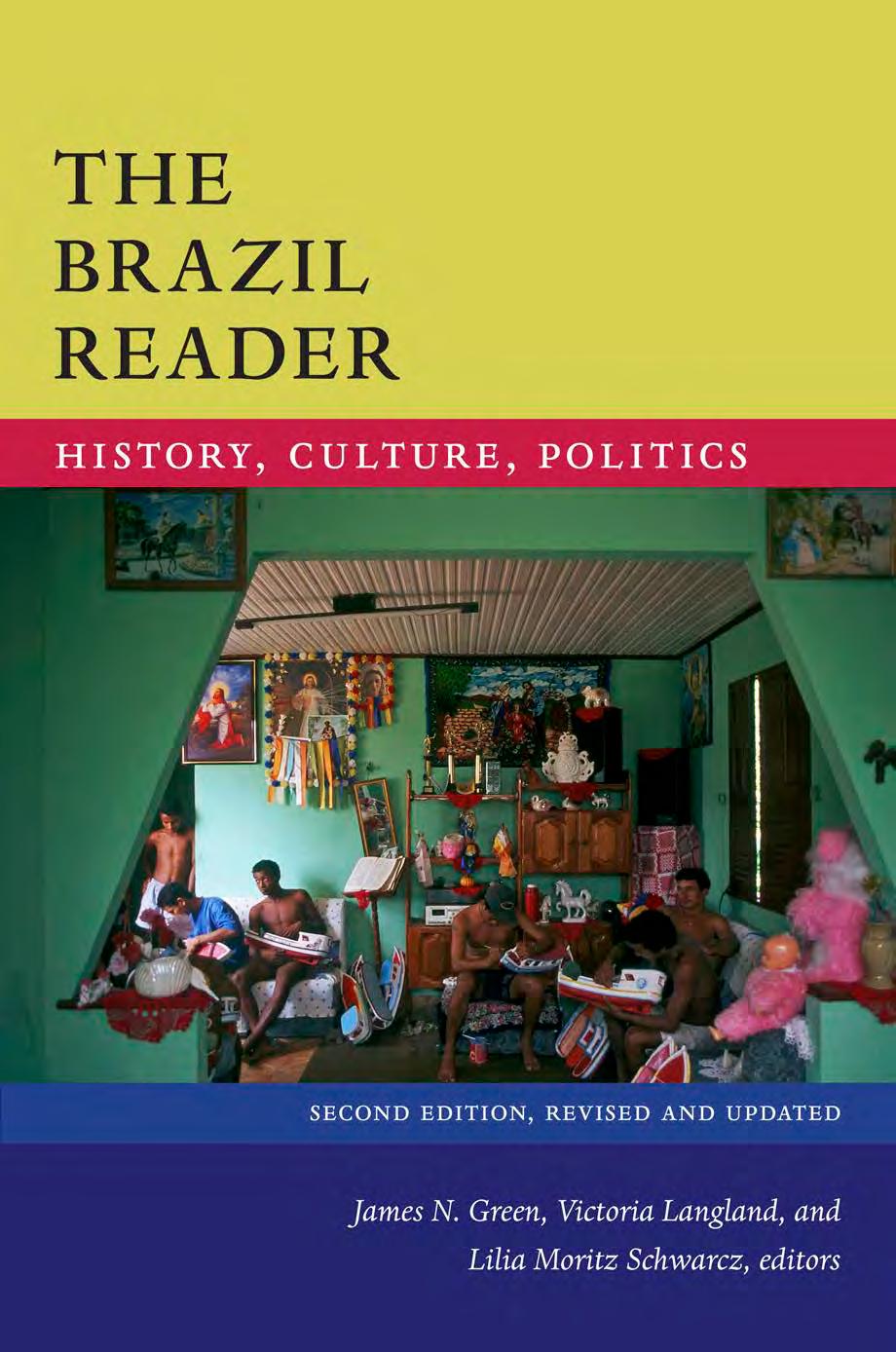 The Brazil Reader: History, Culture, Politics by James N. Green; Victoria Langland; Lilia Moritz Schwarcz