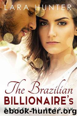 The Brazilian Billionaire's Blackmail Bargain by Lara Hunter & Holly Rayner
