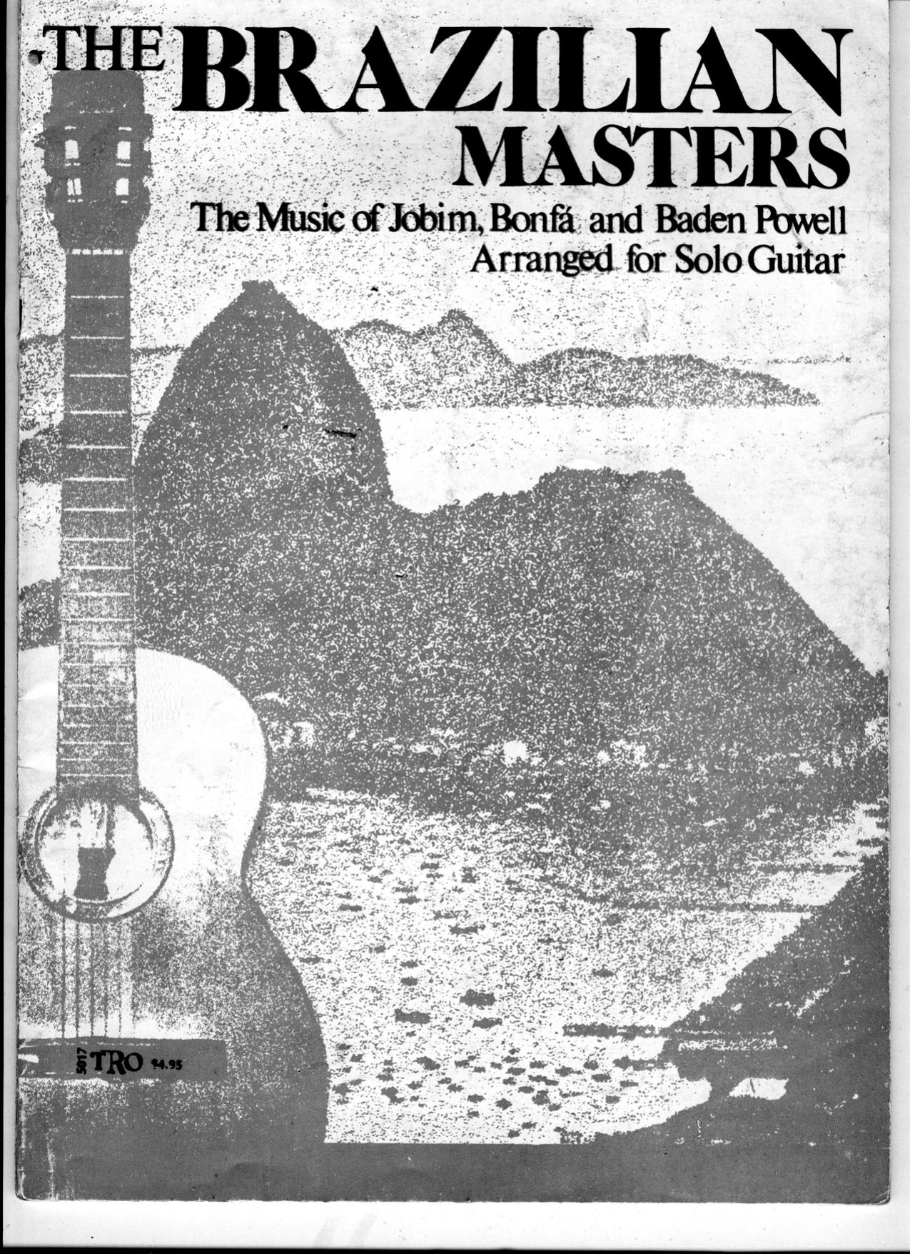 The Brazilian Masters. The Music of Jobim, Bonfa and Baden Powell Arranged for Solo Guitar (Guitar Scores) by Brian Hodel