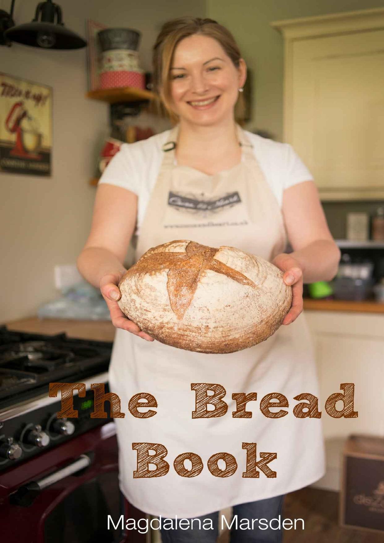 The Bread Book: How to make that perfect loaf every time! by Magdalena Marsden