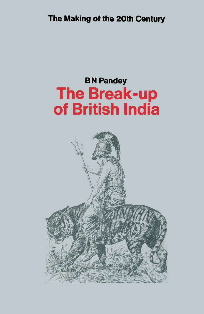 The Break-up of British India by B. N. Pandey (auth.)