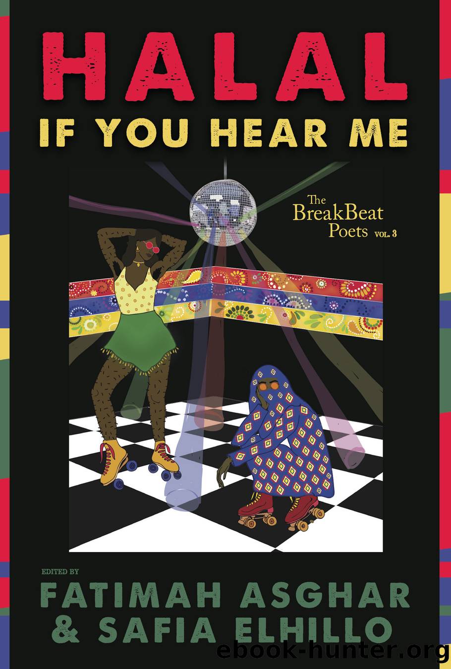 The BreakBeat Poets Vol. 3 by Fatimah Asghar;Safia Elhillo;