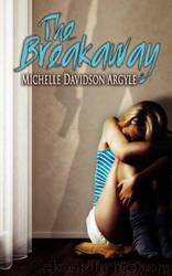 The Breakaway by Michelle D. Argyle