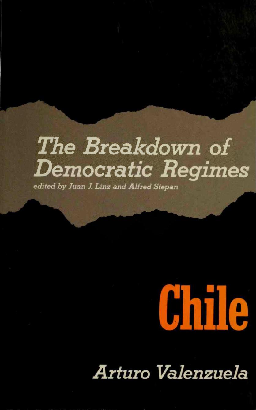 The Breakdown of Democratic Regimes: Chile by Arturo Valenzuela