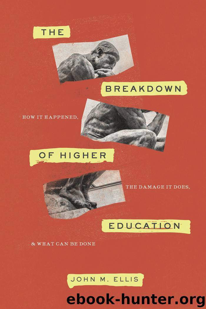 The Breakdown of Higher Education by John M. Ellis