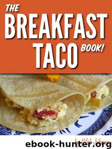 The Breakfast Taco Book by Hilah Johnson