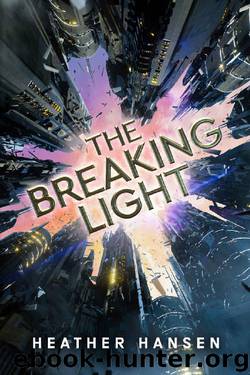 The Breaking Light (Split City Book 1) by Heather Hansen