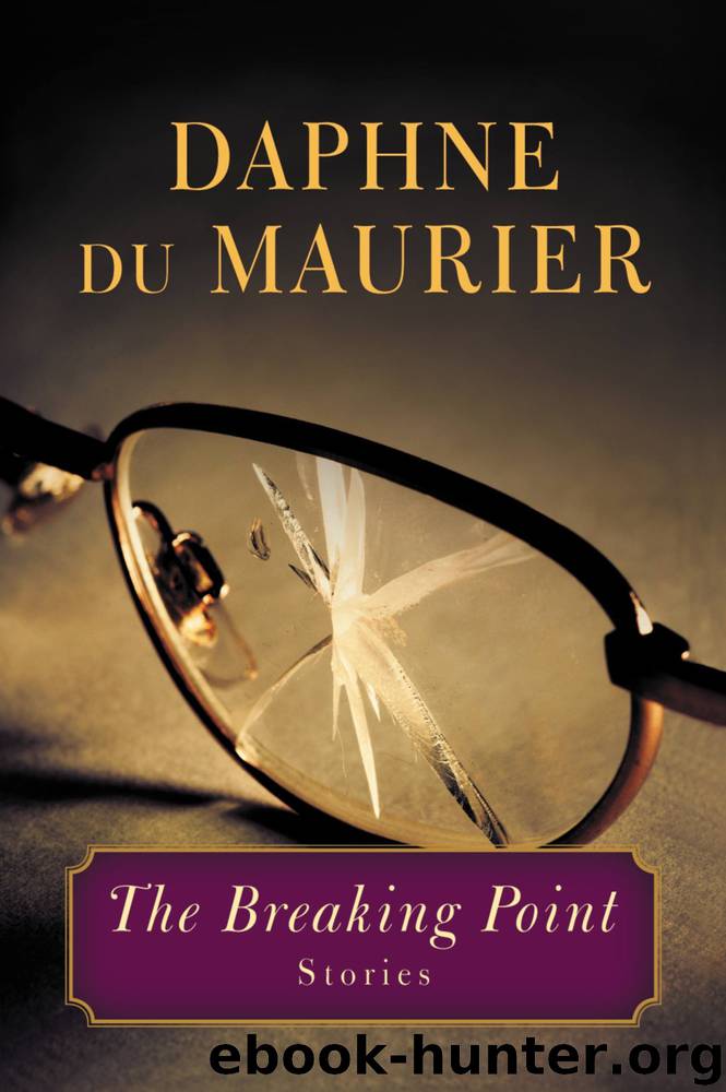 The Breaking Point: Stories by Daphne Du Maurier