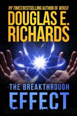 The Breakthrough Effect: A Science-Fiction Thriller by Douglas E. Richards