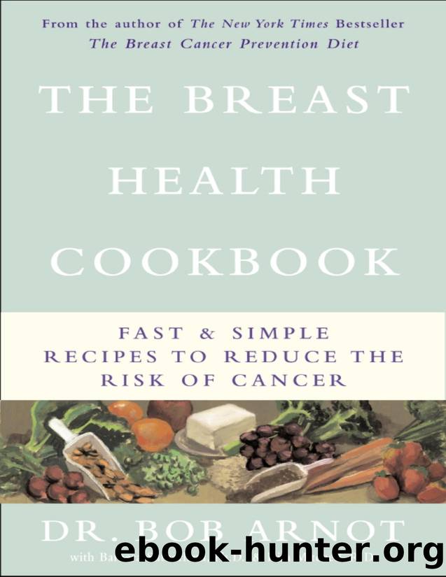 The Breast Health Cookbook by Dr. Bob Arnot