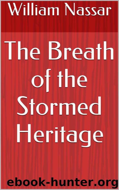 The Breath of the Stormed Heritage by William Nassar