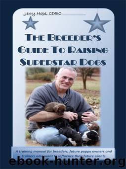 The Breeder’s Guide to Raising Superstar Dogs by Jerry Hope