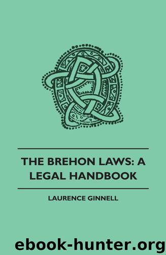 The Brehon Laws: A Legal Handbook by Ginnell Laurence