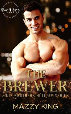 The Brewer: A Small Town Second Chance New Year's Eve Romance (Four Brothers Holiday Book 4) by Mazzy King
