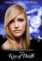 The Briar Creek Vampires 01 - Kiss of Death by Jody Morse Jayme Morse