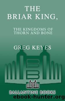 The Briar King (Kingdoms of Thorn and Bone) by Greg Keyes