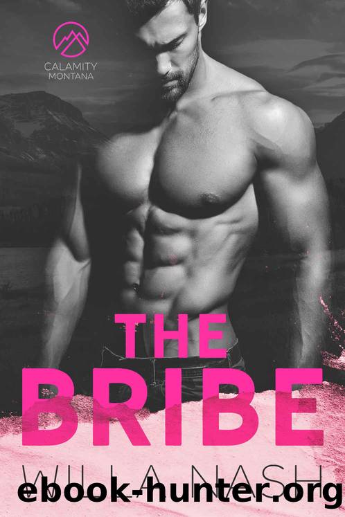 The Bribe: Calamity Montana - Book 1 by Nash Willa & Perry Devney