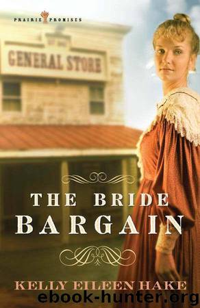 The Bride Bargain: 1 by Kelly Eileen Hake