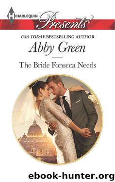 The Bride Fonseca Needs by Abby Green