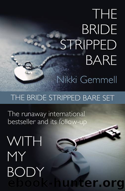 The Bride Stripped Bare Set: The Bride Stripped Bare With My Body by Nikki Gemmell