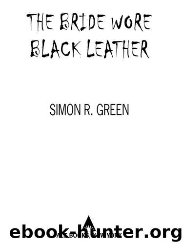 The Bride Wore Black Leather by Simon R. Green