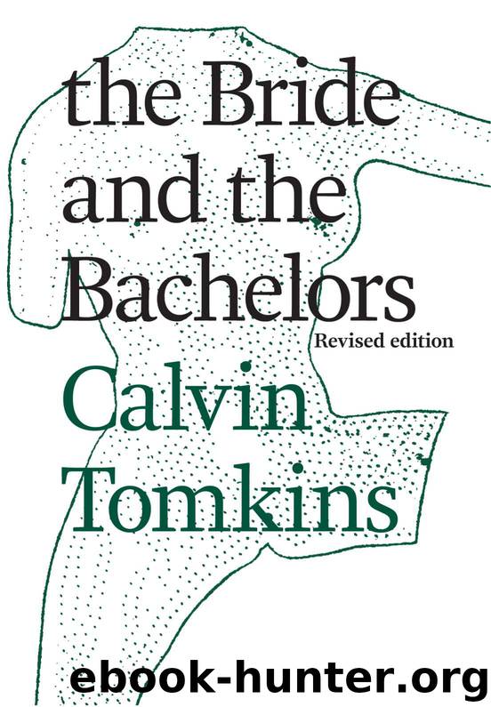 The Bride and the Bachelors by Calvin Tomkins