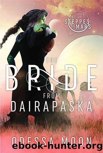 The Bride from Dairapaska (The Steppes of Mars Book 1) by Odessa Moon
