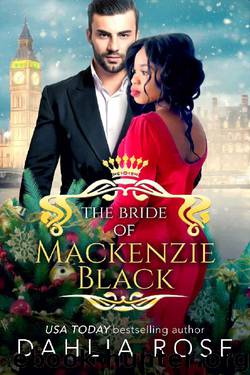 The Bride of Mackenzie Black: Not Just Royals Book 3 by Dahlia Rose