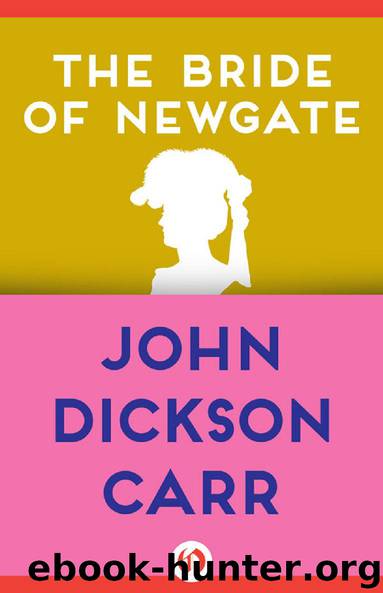 The Bride of Newgate by John Dickson Carr