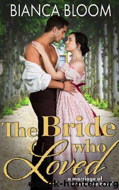 The Bride who Loved_A Marriage of Convenience Regency Romance by Bianca Bloom