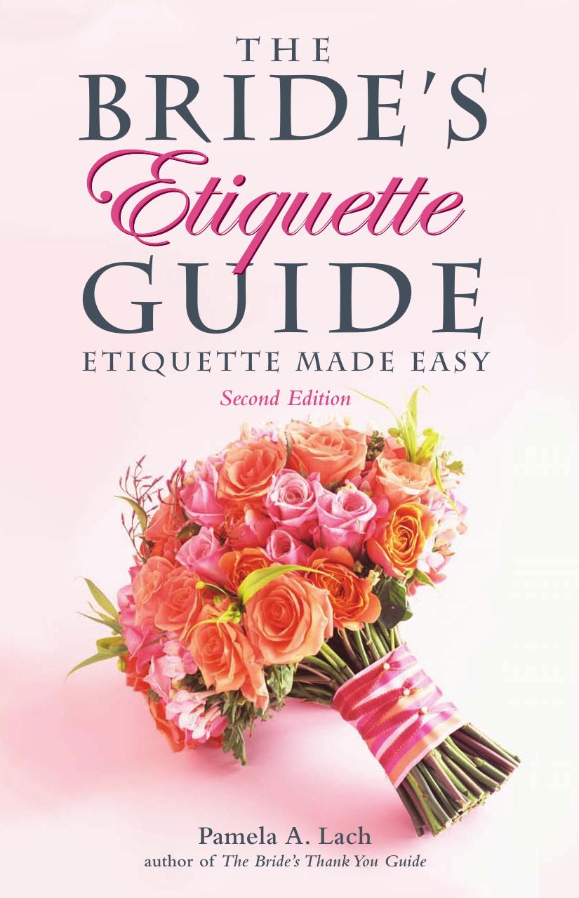 The Bride's Etiquette Guide: Etiquette Made Easy by Unknow