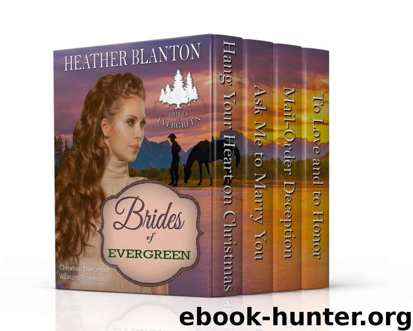 The Brides of Evergreen Box Set: Four Christian Western Romances by Heather Blanton