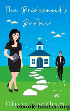 The Bridesmaid's Brother by Olivia Lockhart