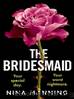 The Bridesmaid: The addictive new psychological thriller that everyone is talking about in 2021 by Nina Manning