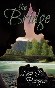 The Bridge by Lisa T. Bergren