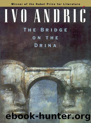The Bridge on the Drina by Ivo Andríc